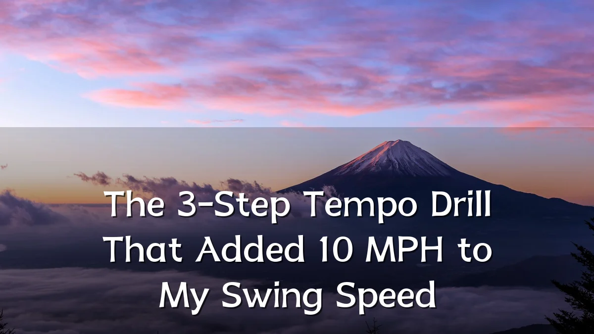 The 3-Step Tempo Drill That Added 10 MPH to My Swing Speed
